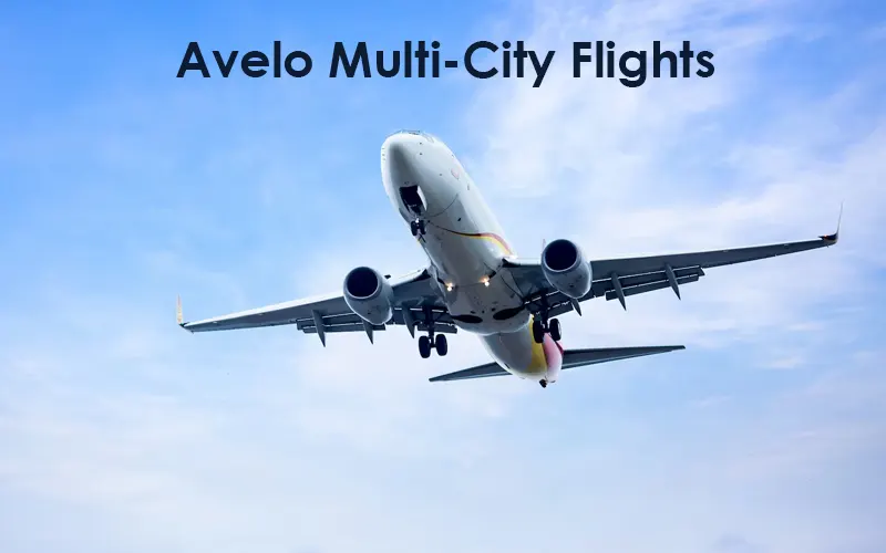 How to Easily Book Multi-City Flights on Avelo? Full Guide