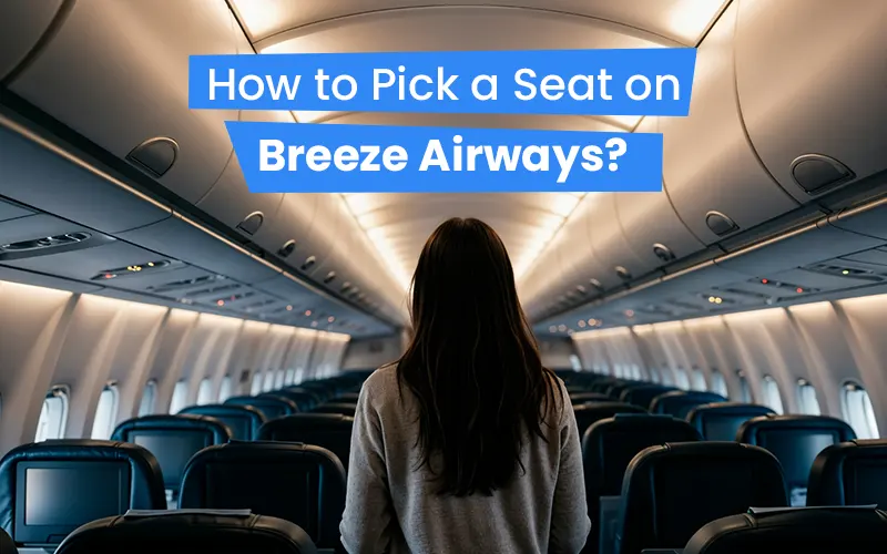 How to Pick a Seat on Breeze Airways?