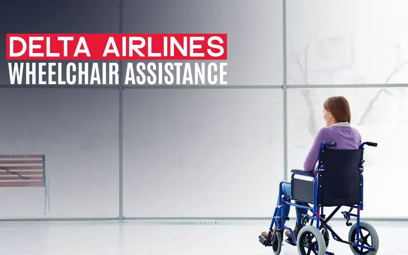 How does Delta wheelchair assistance work - Complete guides
