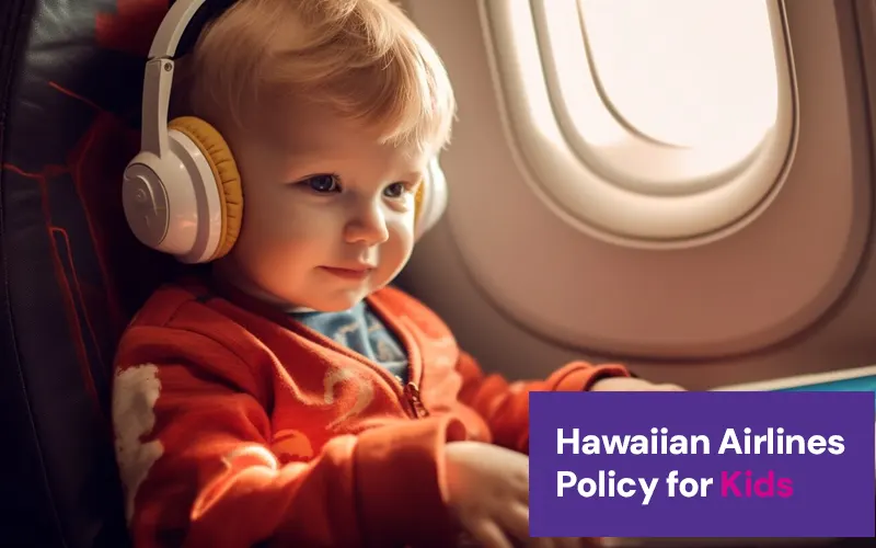 Hawaiian Airlines Policy for Kids Traveling Alone