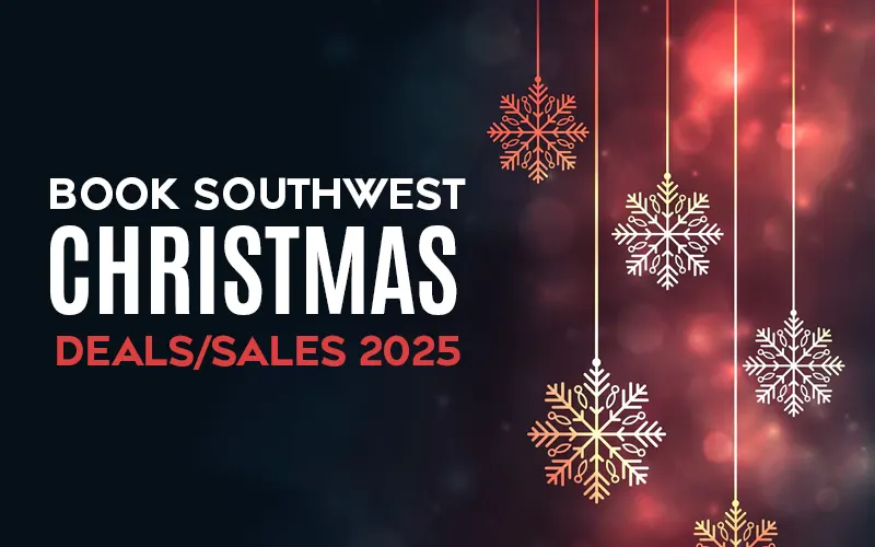 How to Book Southwest Christmas Deals/Sales 2025?