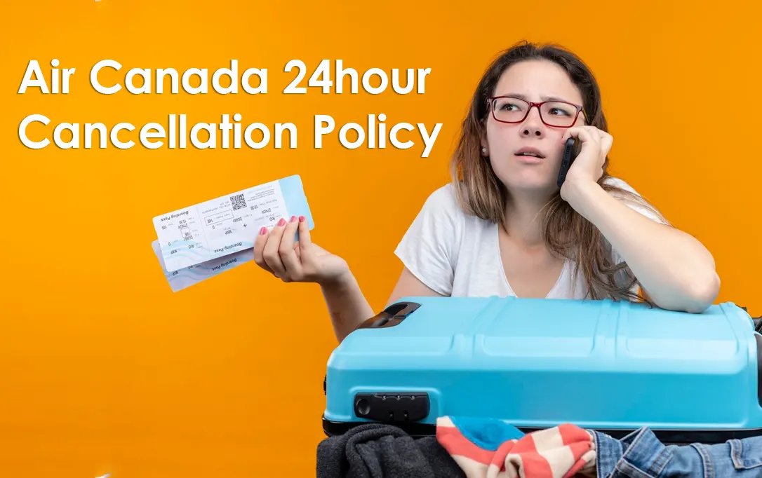 Does Air Canada have a 24-hour cancellation policy?