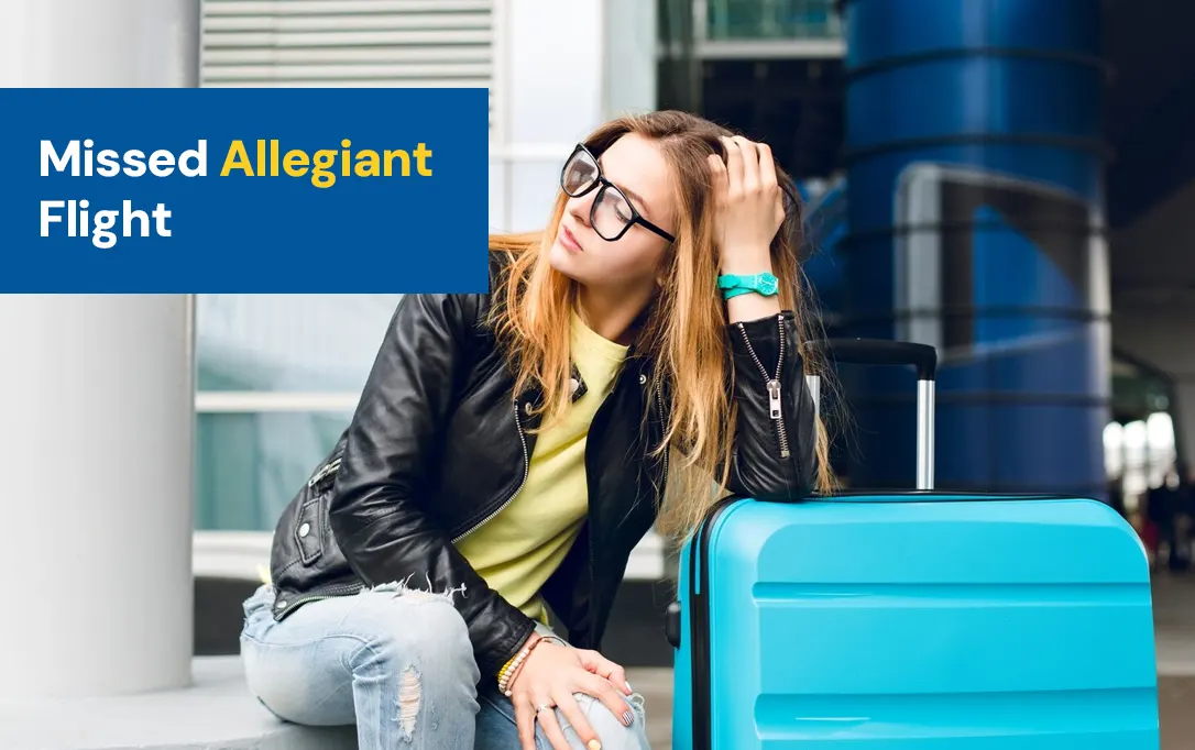 What happens if i missed Allegiant Airlines flight?