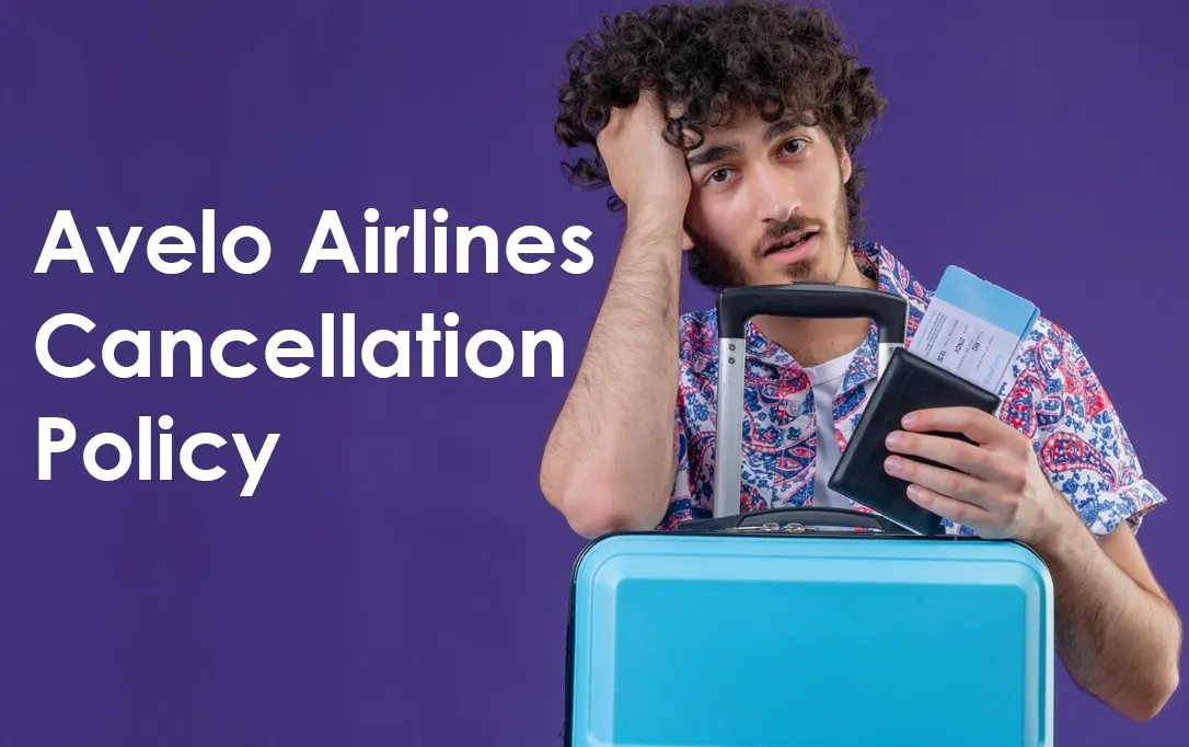 What is the avelo airlines cancellation policy | Complete Guide