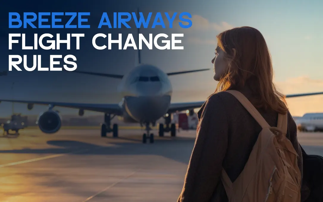 Breeze Airways Flight Change Policy- Full Guide