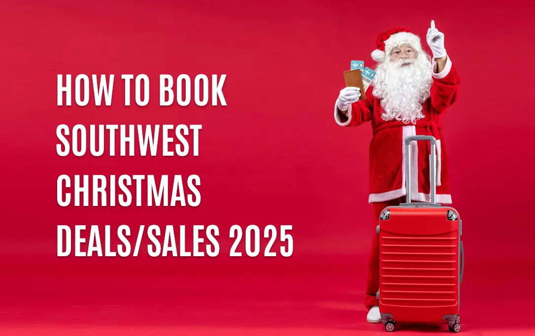 How to Book Southwest Christmas Deals/Sales 2025?